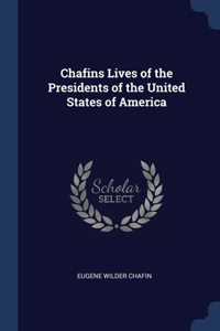 Chafins Lives of the Presidents of the United States of America