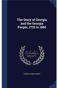 The Story of Georgia and the Georgia People, 1732 to 1860