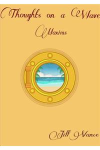Thoughts on a Wave, Maxims