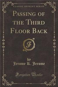 Passing of the Third Floor Back (Classic Reprint)