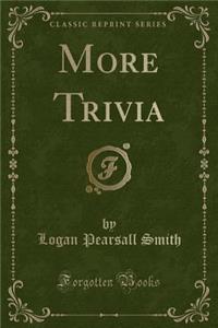 More Trivia (Classic Reprint)