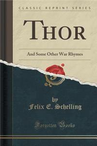 Thor: And Some Other War Rhymes (Classic Reprint)