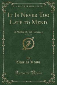 It Is Never Too Late to Mend, Vol. 2 of 3