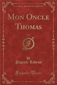 Mon Oncle Thomas, Vol. 2 (Classic Reprint)