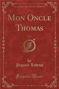 Mon Oncle Thomas, Vol. 2 (Classic Reprint)