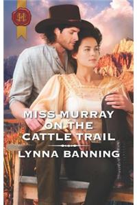 Miss Murray on the Cattle Trail
