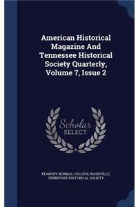 American Historical Magazine And Tennessee Historical Society Quarterly, Volume 7, Issue 2