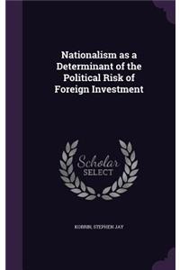 Nationalism as a Determinant of the Political Risk of Foreign Investment