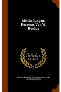 Mittheilungen, Herausg. Von W. Hosaus