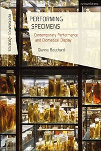 Performing Specimens Contemporary Performance And Biomedical Display