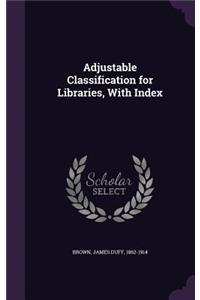 Adjustable Classification for Libraries, with Index