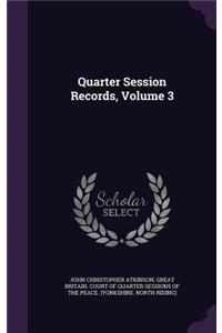 Quarter Session Records, Volume 3