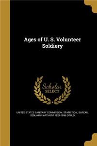 Ages of U. S. Volunteer Soldiery