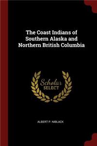 Coast Indians of Southern Alaska and Northern British Columbia