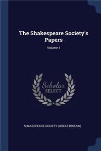 Shakespeare Society's Papers; Volume 4