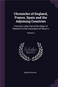 Chronicles of England, France, Spain and the Adjoining Countries