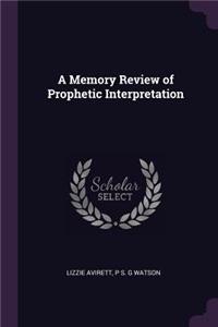A Memory Review of Prophetic Interpretation