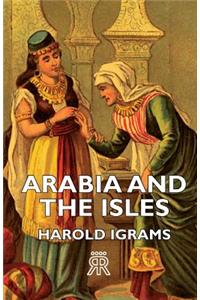 Arabia and the Isles