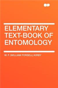 Elementary Text-Book of Entomology