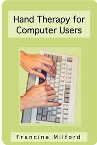 Hand Therapy for Computer Users