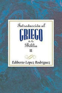 Introduccion Al Griego de La Biblia Vol 2 Aeth