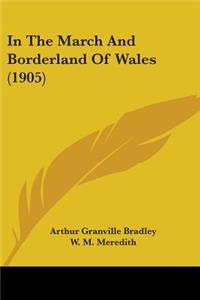 In The March And Borderland Of Wales (1905)