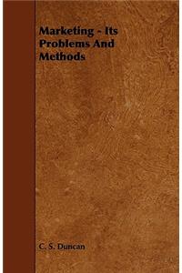 Marketing - Its Problems and Methods