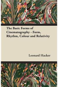 Basic Forms of Cinematography - Form, Rhythm, Colour and Relativity