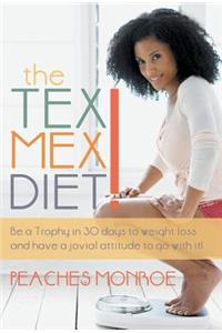 The Tex-Mex Diet!