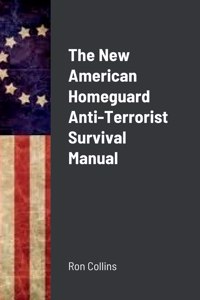 New American Homeguard Anti-Terrorist Survival Manual