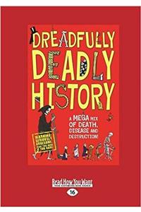 Dreadfully Deadly History