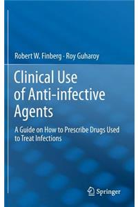 Clinical Use of Anti-Infective Agents