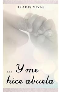 ... y Me Hice Abuela
