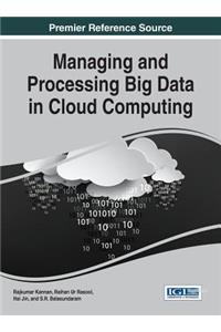 Managing and Processing Big Data in Cloud Computing