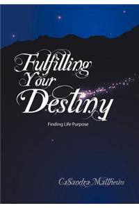 Fulfilling Your Destiny