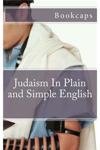 Judaism In Plain and Simple English