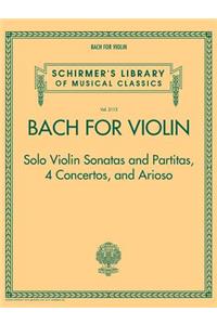 Bach for Violin - Sonatas and Partitas, 4 Concertos, and Arioso