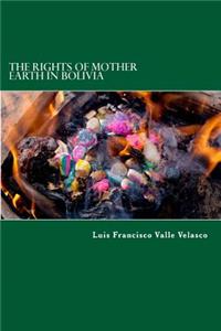 The Rights of Mother Earth in Bolivia
