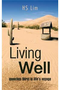 Living Well: Quenches Thirst in Life's Voyage