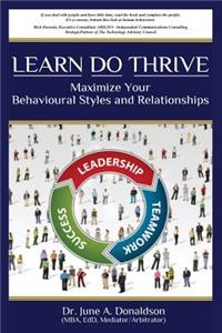 LEARN DO THRIVE Maximize Your Behavioural Styles and Relationships