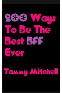 200 Ways To Be The Best BFF Ever