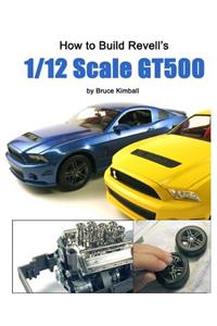 How to Build Revell's 1/12 Scale GT500