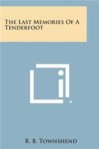 Last Memories of a Tenderfoot