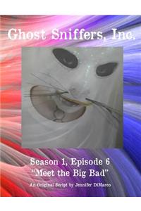 Ghost Sniffers, Inc. Season 1, Episode 6 Script