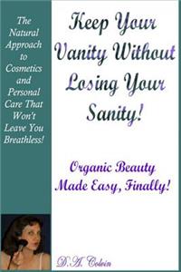 Keep Your Vanity Without Losing Your Sanity