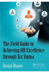 Field Guide to Achieving HR Excellence Through Six SIGMA