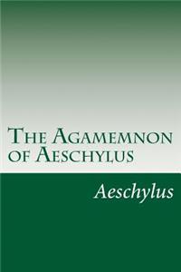 Agamemnon of Aeschylus