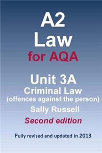 A2 Law for AQA Unit 3A Criminal Law (offences against the person)
