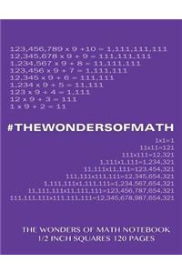 The Wonders of Math Notebook 1/2 inch squares 120 pages