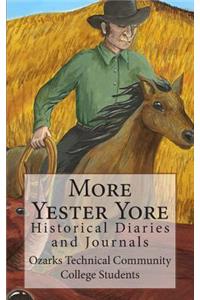 More Yester Yore: Historical Diaries and Journals